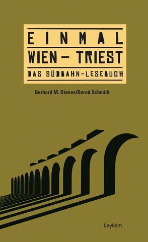 Einmal Wien – Triest. von Dienes,  Gerhard M, Schmidt,  Bernd