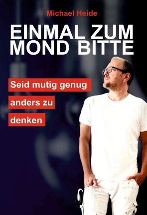 Einmal zum Mond bitte von Heide,  Michael