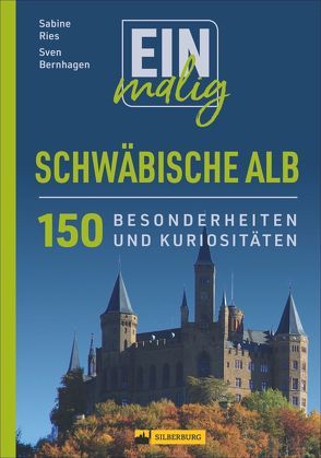 Einmalig Schwäbische Alb von Bernhagen,  Sven, Ries,  Sabine