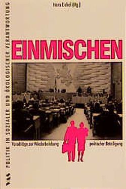 Einmischen von Barbian,  Thomas, Dehler,  Joseph, Eichel,  Hans, Eissel,  Dieter, Michelsen,  Gerd, Nothdurft,  Werner, Salzer,  Adolf, Schacht,  Konrad, Schirm,  Magda