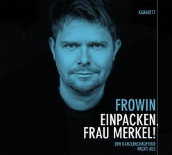 Einpacken, Frau Merkel! von Frowin,  Michael