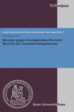 Einreden gegen Grundpfandrechte beim Wechsel des Grundstückseigentümers von Di Fabio,  Udo, Kindhäuser,  Urs, Kurth,  Daniel, Roth,  Wulf-Henning