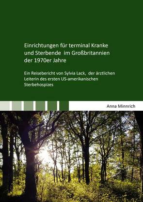 Einrichtungen für terminal Kranke und Sterbende im Großbritannien der 1970er Jahre von Minnrich,  Anna