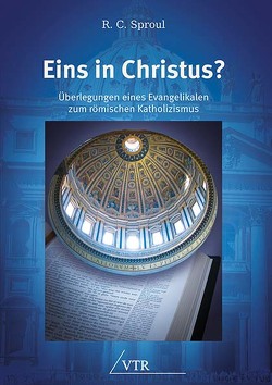 Eins in Christus? von Horton,  Michael S., Mayer,  Thomas, Sproul,  Robert Charles