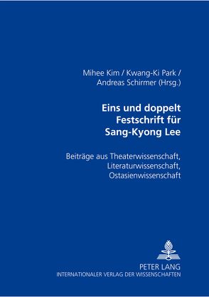 Eins und doppelt- Festschrift für Sang-Kyong Lee von Park,  Kwang-Ki, Schirmer,  Andreas