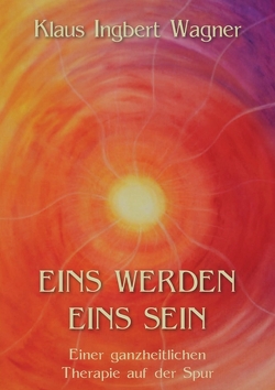 Eins werden eins sein von Wagner,  Klaus-Ingbert