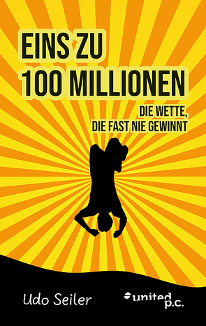 Eins zu 100 Millionen von Seiler,  Udo