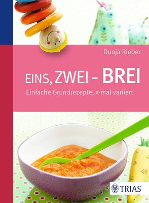 Eins, zwei – Brei! von Rieber,  Dunja