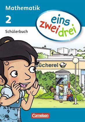 eins-zwei-drei – Mathematik-Lehrwerk für Kinder mit Sprachförderbedarf – Mathematik – 2. Schuljahr von Demirel,  Ümmü, Deseniss,  Astrid, Drews,  Claudia, Grulich,  Christian, Hohenstein,  Christina, Schachner,  Anne, Ullrich,  Susanne, Winter,  Christine