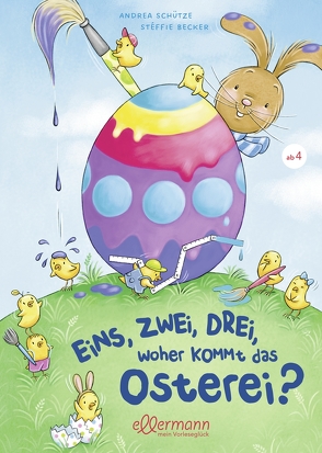 Eins, Zwei, Drei – Woher kommt das Osterei? von Becker,  Stéffie, Schütze,  Andrea