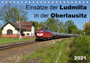 Einsätze der Ludmilla in der Oberlausitz 2021 (Tischkalender 2021 DIN A5 quer) von Heinzke,  Robert