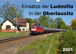 Einsätze der Ludmilla in der Oberlausitz 2021 (Wandkalender 2021 DIN A3 quer) von Heinzke,  Robert