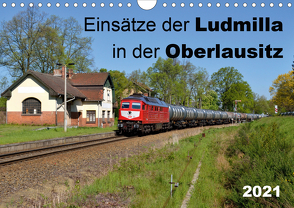 Einsätze der Ludmilla in der Oberlausitz 2021 (Wandkalender 2021 DIN A4 quer) von Heinzke,  Robert