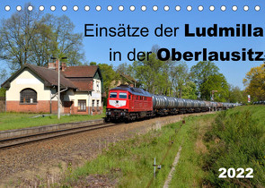 Einsätze der Ludmilla in der Oberlausitz 2022 (Tischkalender 2022 DIN A5 quer) von Heinzke,  Robert