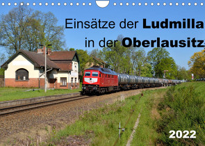 Einsätze der Ludmilla in der Oberlausitz 2022 (Wandkalender 2022 DIN A4 quer) von Heinzke,  Robert