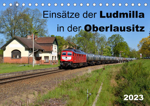 Einsätze der Ludmilla in der Oberlausitz 2023 (Tischkalender 2023 DIN A5 quer) von Heinzke,  Robert