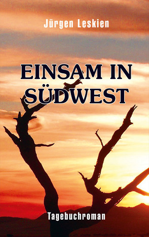 Einsam in Südwest von Leskien,  Jürgen