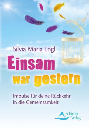 Einsam war gestern von Engl,  Silvia Maria