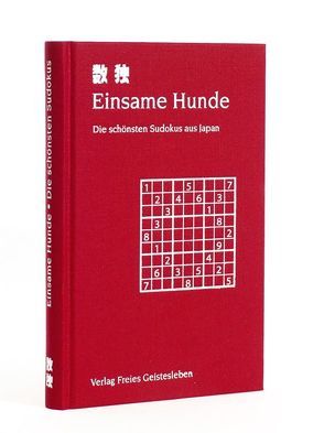 Einsame Hunde. Die schönsten Sudokus aus Japan von Lin,  Jean C