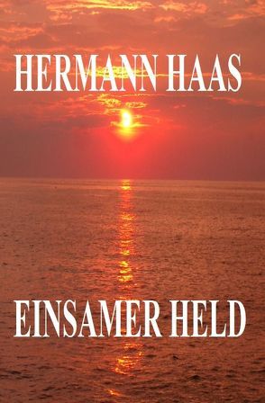 Einsamer Held von Haaß,  Hermann