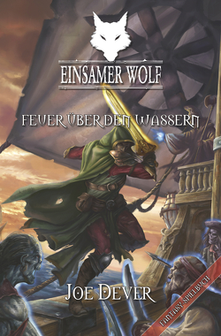 Einsamer Wolf 02 – Feuer über den Wassern von Dever,  Joe, Poppel,  David