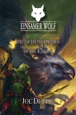 Einsamer Wolf 04 – Die Schlucht des Schicksals von Dever,  Joe, Kühnert,  Alexander