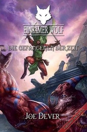 Einsamer Wolf 11 – Die Gefangenen der Zeit von Dever,  Joe, Kühnert,  Alexander