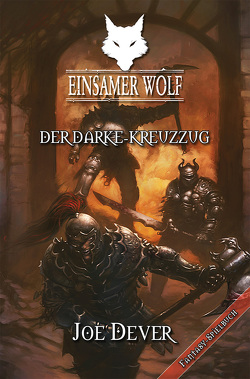 Einsamer Wolf 15 – Der Darke Kreuzzug von Dever,  Joe