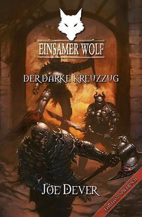 Einsamer Wolf 15 – Der Darke Kreuzzug von Dever,  Joe, Kühnert,  Alexander