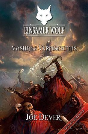 Einsamer Wolf 16 – Vashnas Vermächtnis von Dever,  Joe, Kühnert,  Alexander