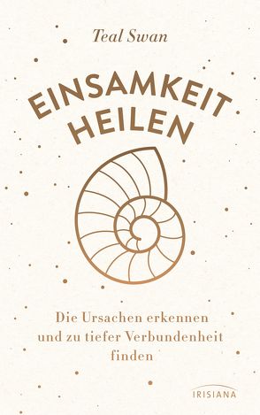 Einsamkeit heilen von Liebl,  Elisabeth, Swan,  Teal