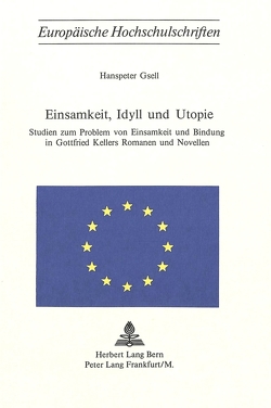 Einsamkeit, Idyll und Utopie von Gsell,  Hanspeter