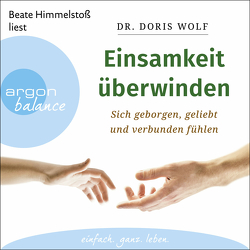 Einsamkeit überwinden von Himmelstoss, ,  Beate, Wolf,  Doris