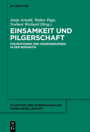 Einsamkeit und Pilgerschaft von Arnold,  Antje, Pape,  Walter, Wichard,  Norbert