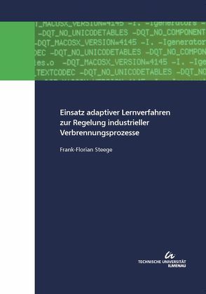 Einsatz adaptiver Lernverfahren zur Regelung industrieller Verbrennungsprozesse von Steege,  Frank-Florian