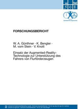 Einsatz der Augmented-Reality-Technologie zur Unterstützung des Fahrers von Flurförderzeugen von Bengler,  Klaus, Guenthner,  Willibald, Knott,  V., vom Stein,  M.