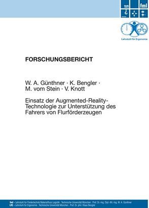 Einsatz der Augmented-Reality-Technologie zur Unterstützung des Fahrers von Flurförderzeugen von Bengler,  Klaus, Guenthner,  Willibald, Knott,  V., vom Stein,  M.