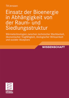 Einsatz der Bioenergie in Abhängigkeit von der Raum- und Siedlungsstruktur von Jenssen,  Till