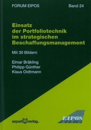 Einsatz der Portfoliotechnik im strategischen Beschaffungsmanagement von Bräkling,  Elmar, Guenther,  Philipp, Oidtmann,  Klaus