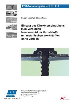 Einsatz des Direktverschraubens zum Verbinden faserverstärkter Kunststoffe mit metallischen Werkstoffen ohne Vorloch von Meschut,  Gerson, Nagel,  Philipp