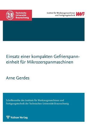 Einsatz einer kompakten Gefrierspanneinheit für Mikrozerspanmaschinen von Gerdes,  Arne