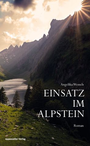 Einsatz im Alpstein von Wessels,  Angelika