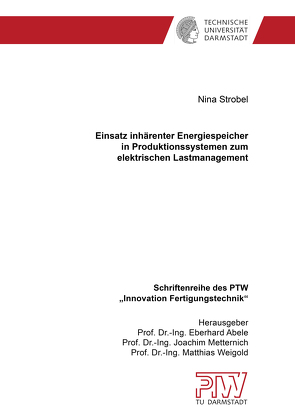 Einsatz inhärenter Energiespeicher in Produktionssystemen zum elektrischen Lastmanagement von Strobel,  Nina