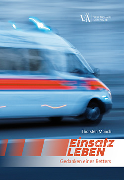 Einsatz Leben von Münch,  Thorsten