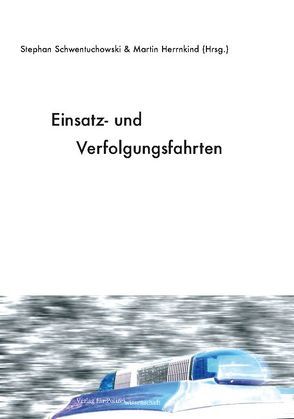 Einsatz- und Verfolgungsfahrten von Herrnkind,  Martin, Schwentuchowski,  Stephan