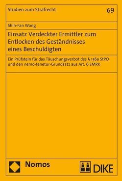 Einsatz Verdeckter Ermittler zum Entlocken des Geständnisses eines Beschuldigten von Wang,  Shih-Fan