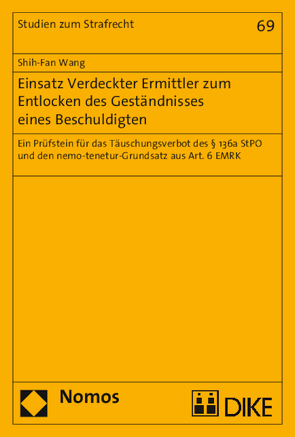 Einsatz Verdeckter Ermittler zum Entlocken des Geständnisses eines Beschuldigten von Wang,  Shih-Fan