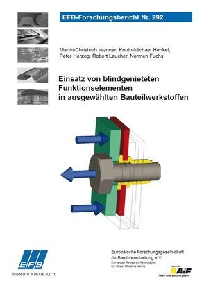 Einsatz von blindgenieteten Funktionselementen in ausgewählten Bauteilwerkstoffen von Fuchs,  Normen, Henkel,  Knuth-Michael, Herzog,  Peter, Laucher,  Robert, Wanner,  Martin-Christoph