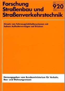 Einsatz von Fahrzeugrückhaltesystemen mit hohem Aufhaltevermögen auf Brücken von Gessler,  A, Kammel,  Ch, Sedlacek,  G