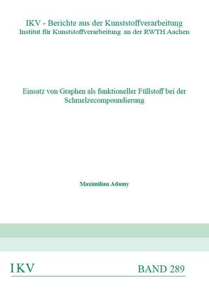 Einsatz von Graphen als funktioneller Füllstoff bei der Schmelzecompoundierung von Adamy,  Maximilian